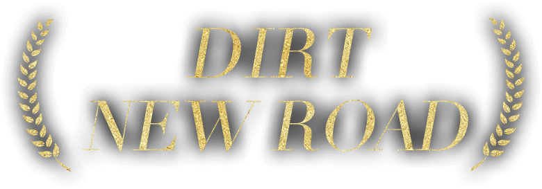 DIRT NEW ROAD