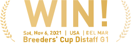 WIN! Sat, Nov 6, 2021 | USA | DEL MAR Breeders' Cup Distaff G1