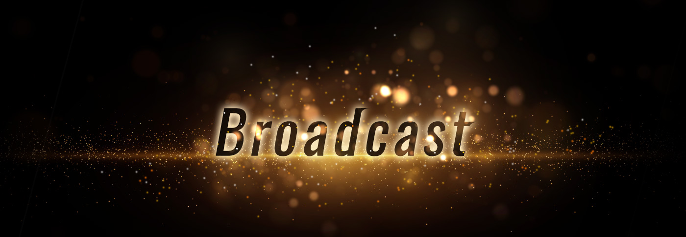 Broadcast