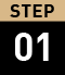 STEP 01