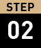 STEP 02