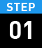 STEP 01