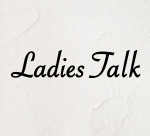 LADIES TALK